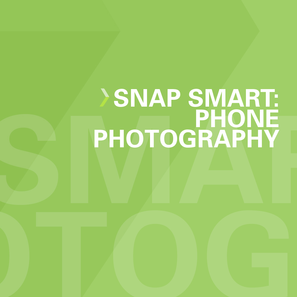 Snap Smart: Phone Photography